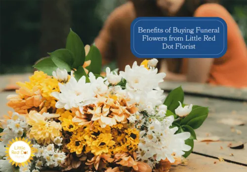 What are the Benefits of Buying Funeral Flowers from Little Red Dot Florist H2 1000 x 700 What are the Benefits of Buying Funeral Flowers from Little Red Dot Florist H2 1000 x 700
